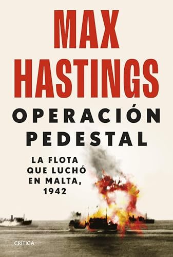 Operación Pedestal: La flota que luchó en Malta, 1942 (Memoria Crítica)