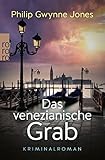 Das venezianische Grab: Venedig-Krimi (Nathan Sutherland ermittelt, Band 4) - Philip Gwynne Jones Übersetzer: Birgit Salzmann 