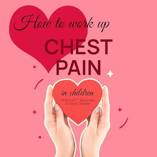 14 | Chest Pain in Children with Dr Sarah Sterner