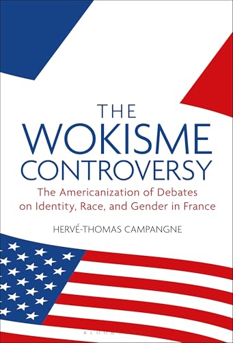 Wokisme Controversy, The: The Americanization of Debates on Identity, Race, and Gender in France
