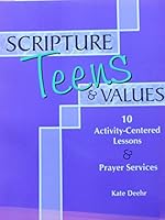 Scripture, Teens, and Values: 10 Activity-Centered Lessons and Prayer Services 0937997412 Book Cover