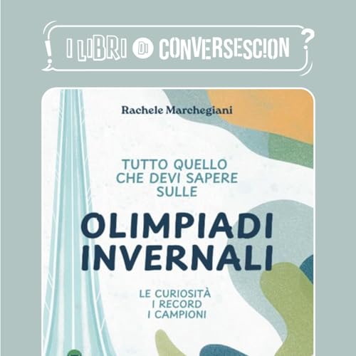 Tutto quello che devi sapere sulle Olimpiadi invernali - Rachele Marchegiani
