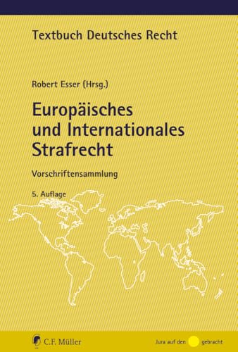 Europäisches und Internationales Strafrecht: Vorschriftensammlung (Textbuch Deutsches Recht)