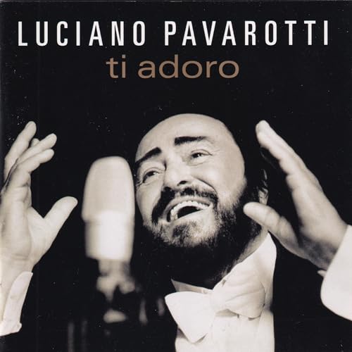 Luciano Pavarotti - Ti adoro