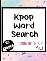 Kpop Word Search for Multistans - Boygroup Edition: Enjoy it with friends or alone…you will find 25 different groups from seniors to rookies B0CWCR32SN Book Cover