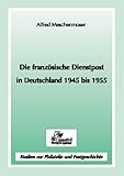 dienstpostenbewertung  Die französische Dienstpost in Deutschland 1945-1955