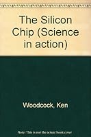The Silicon Chip (Science In Action) 0853407584 Book Cover