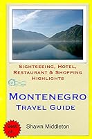 Montenegro Travel Guide: Sightseeing, Hotel, Restaurant & Shopping Highlights 1508872163 Book Cover