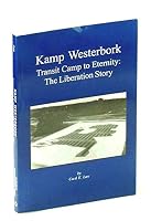 Kamp Westerbork Transit Kamp to Eternity : The Liberation Story 1896551351 Book Cover