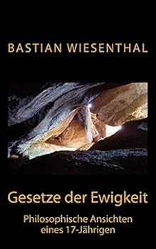 Paperback Gesetze der Ewigkeit: Philosophische Ansichten eines 17-Jährigen [German] Book