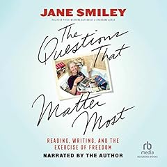 The Questions That Matter Most Audiolibro Por Jane Smiley arte de portada
