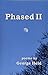 Phased II