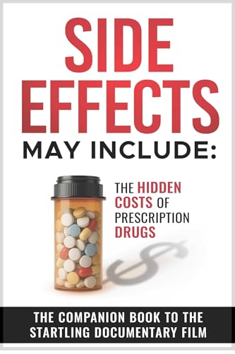 Side Effects May Include: The Hidden Costs Of Prescription Drugs