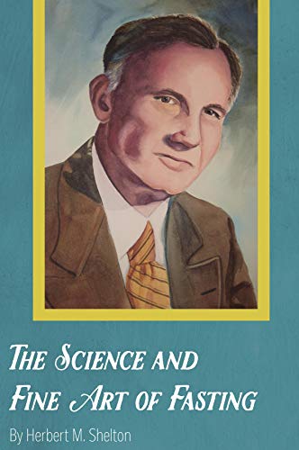 The Science and Fine Art of Fasting (English Edition)