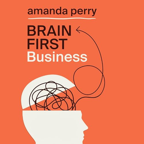Brain First Business Audiobook By Amanda Perry cover art