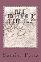 Plant Protection in the Pacific 2: Epidemiology Studies... 1927308100 Book Cover