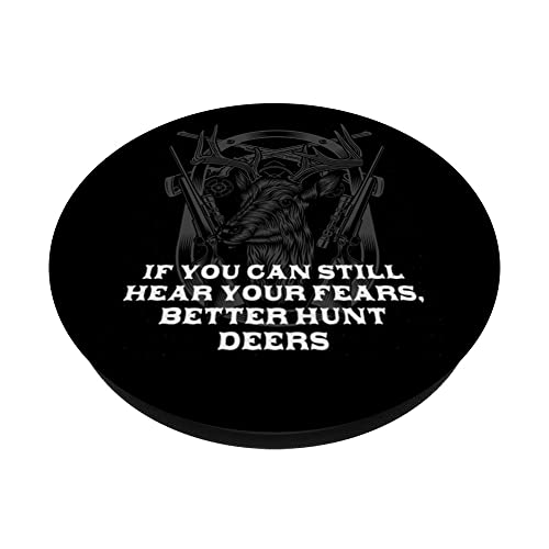 Still Hear Fears Hunt Deers Hunting Motivational Quote PopSockets Swappable PopGrip, Black - Image 2