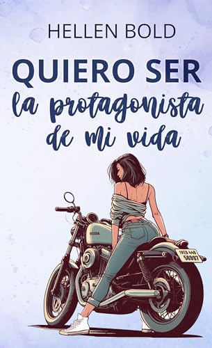 Quiero ser la protagonista de mi vida (Serie QUIERO SER nº 1)
