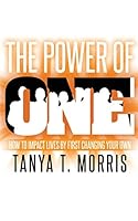 The Power of One!: How to Impact Lives by First Changing Your Own 0971341915 Book Cover
