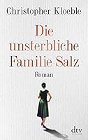 Die unsterbliche Familie Salz 3423280921 Book Cover