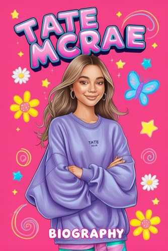 Tate McRae Biography: A Colorful Illustrated Book About the Life and Career of the Pop Star, Featuring Fascinating and Exclusive Facts (Stars Biography for Kids and Teen)