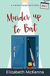 Murder up to Bat (A Front Page Mystery Book 2)