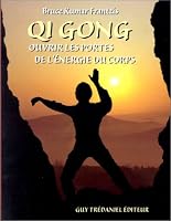 Qi gong : Ouvrir les portes énergétiques du corps 2857078749 Book Cover