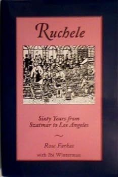 Hardcover Ruchele: Sixty Years from Szatmar to Los Angeles Book