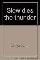 Slow Dies the Thunder B001JL4ITI Book Cover