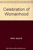 Celebration of Womanhood 0842302549 Book Cover