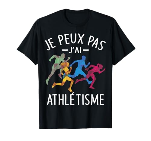Je Peux Pas J'ai Athlétisme Athlète Athlètes coureur Drôle T-Shirt