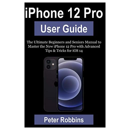 iPhone 12 Pro User Guide: The Ultimate Beginners and Seniors Manual to Master the New iPhone 12 Pro with Advanced Tips & Tricks for iOS 14