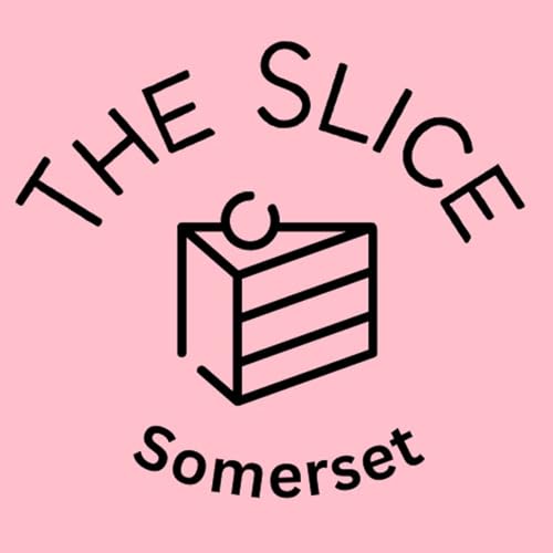 The Slice: Somerset Podcast Por Lynne O'Halloran arte de portada