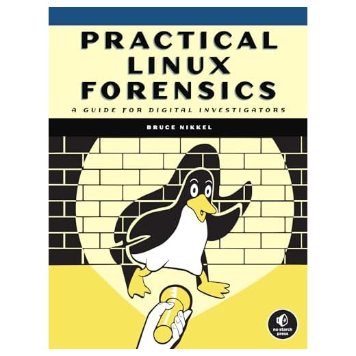 Practical Linux Forensics: A Guide for Digital Investigators