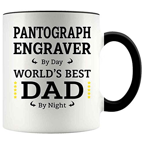 Funny Father's Day Gift For PANTOGRAPH ENGRAVER Dad 11oz Accent Mug, PANTOGRAPH ENGRAVER By Day, Dad By Night