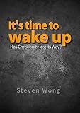It's time to wake up: Has Christianity lost its Way?