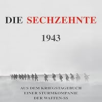 Die Sechzehnte 1943 Hörbuch