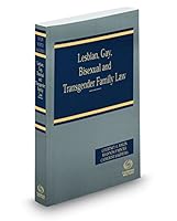 Lesbian, Gay, Bisexual and Transgender Family Law, 2015-2016 ed. 0314639969 Book Cover