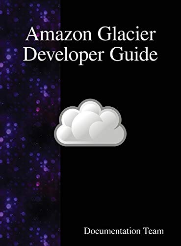 Preisvergleich Produktbild Amazon Glacier Developer Guide