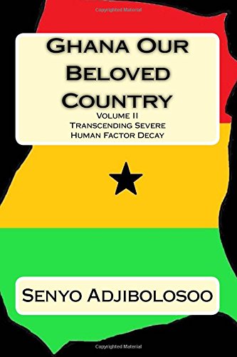 Ghana Our Beloved Country II: Transcending Severe Human Factor Decay