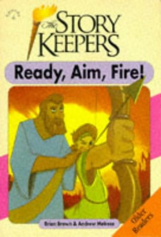Ready, Aim, Fire (Storykeepers: Younger Readers)