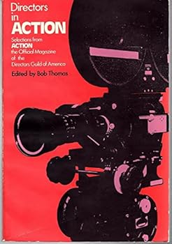 Directors in Action: selections from Action,: The official magazine of the Directors Guild of America,