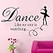 MAFENT(TM)Dance Like No One Is Watching Inspirational Saying Ballet Dancer Quotes Saying Words Wall Sticker Decals