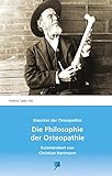 Die Philosophie der Osteopathie: Kommentar von Christian Hartmann - Andrew Taylor Still Übersetzer: Christian Hartmann 
