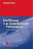 Einführung in die Systematische Filmanalyse: Ein Arbeitsbuch. Mit Beispielanalysen (...) zu Zabriskie Point (Antonioni 1969), Misery (Reiner 1990), ... 1993), Romeo und Julia (Luhrmann 1996)