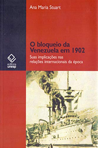 O bloqueio da venezuela em 1902: suas implicações nas relações internacionais da época