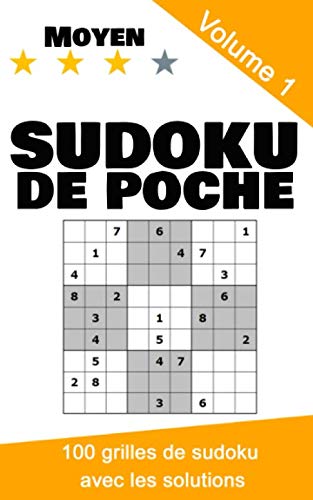 Sudoku de poche: 100 grilles de niveau moyen, volume 1 (Sudoku de poche - moyen) (French Edition)