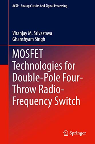 MOSFET Technologies for Double-Pole Four-Throw Radio-Frequency Switch (Analog Circuits and Signal Processing, 122)