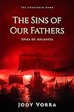 the sins of our fathers: spies of atlantis (the forbidden hymn book 1) (english edition)