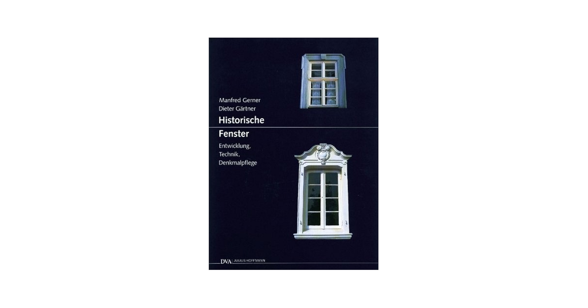 洋書 ドイツ語 Historische Fenster. Entwicklung Historische Fenster : Gerner, Manfred, Gärtner, Dieter
